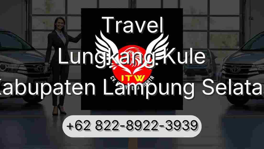 Travel Lungkang Kule Kabupaten Lampung Selatan