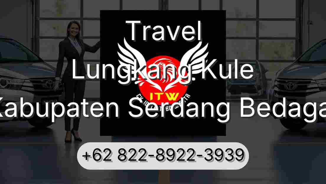 Travel Lungkang Kule Kabupaten Serdang Bedagai