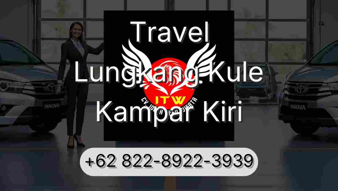 Travel Lungkang Kule Kampar Kiri