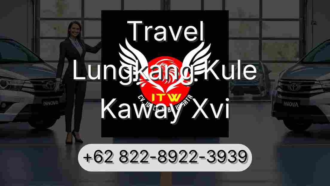 Travel Lungkang Kule Kaway Xvi