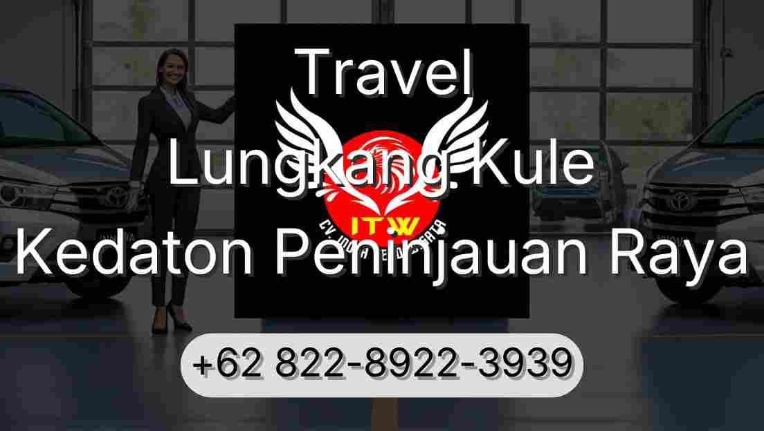 Travel Lungkang Kule Kedaton Peninjauan Raya
