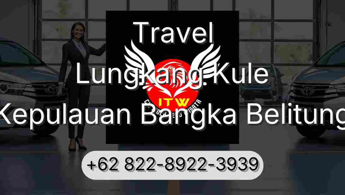 Travel Lungkang Kule Kepulauan Bangka Belitung