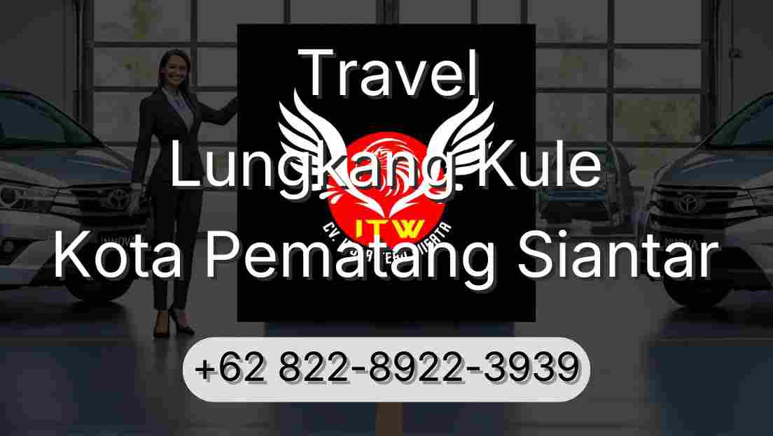 Travel Lungkang Kule Kota Pematang Siantar