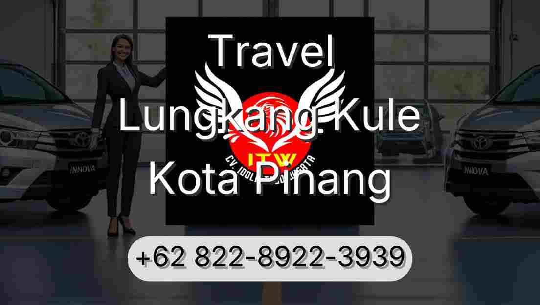 Travel Lungkang Kule Kota Pinang