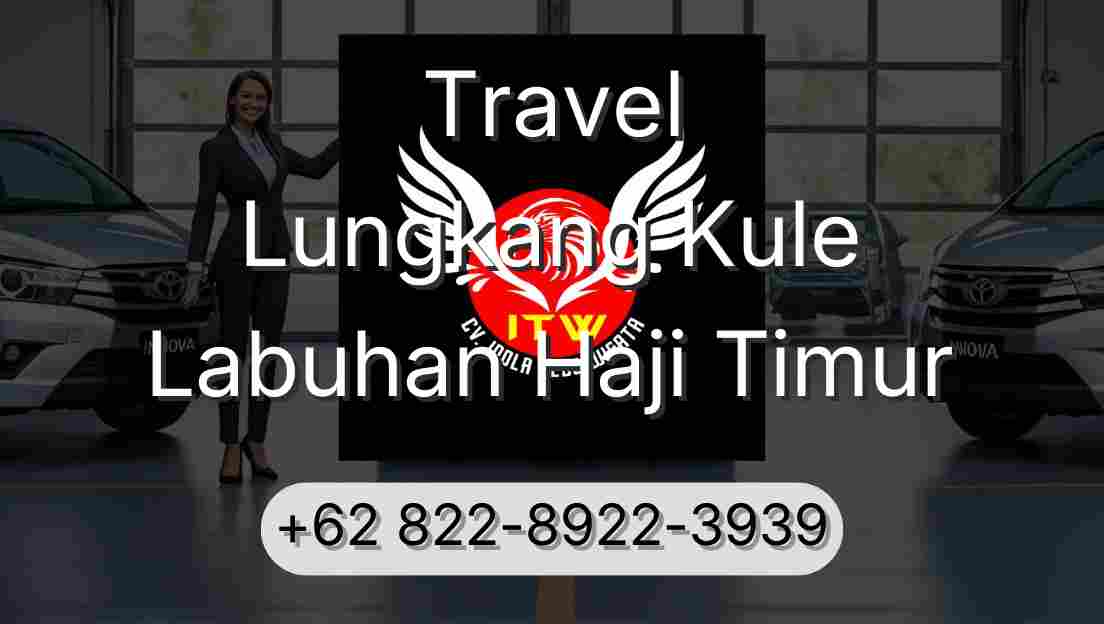Travel Lungkang Kule Labuhan Haji Timur