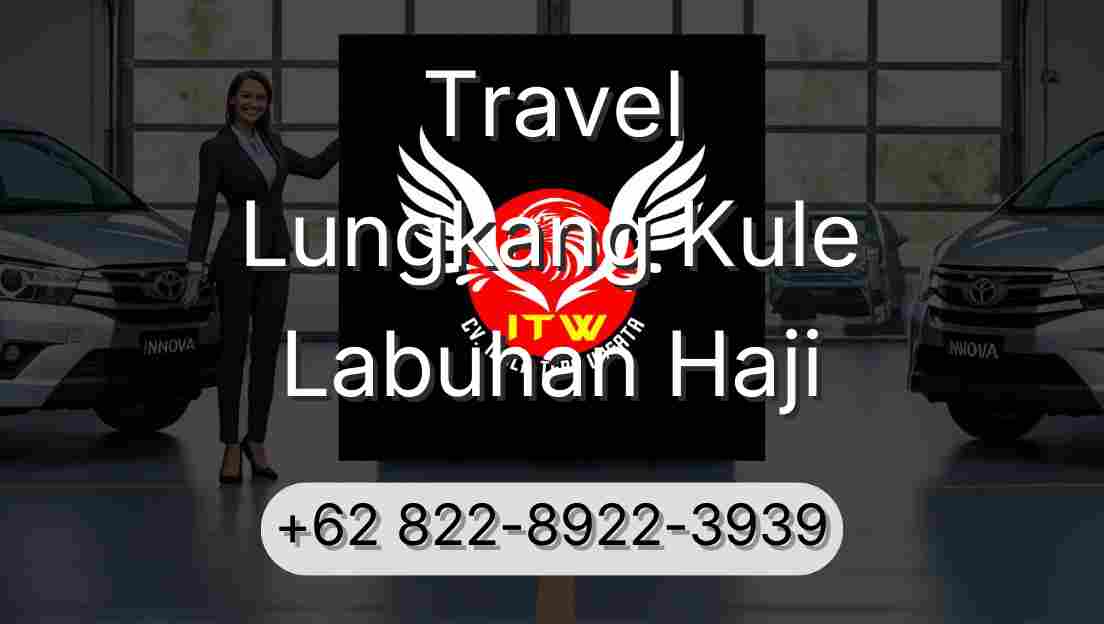 Travel Lungkang Kule Labuhan Haji