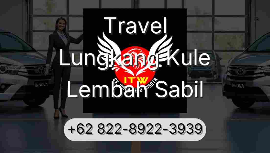 Travel Lungkang Kule Lembah Sabil