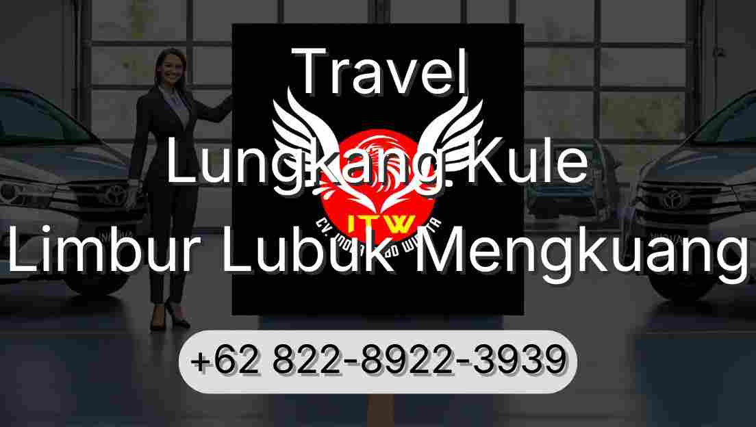 Travel Lungkang Kule Limbur Lubuk Mengkuang