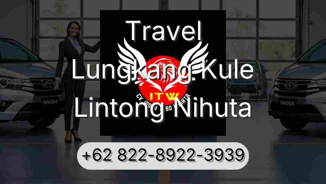 Travel Lungkang Kule Lintong Nihuta