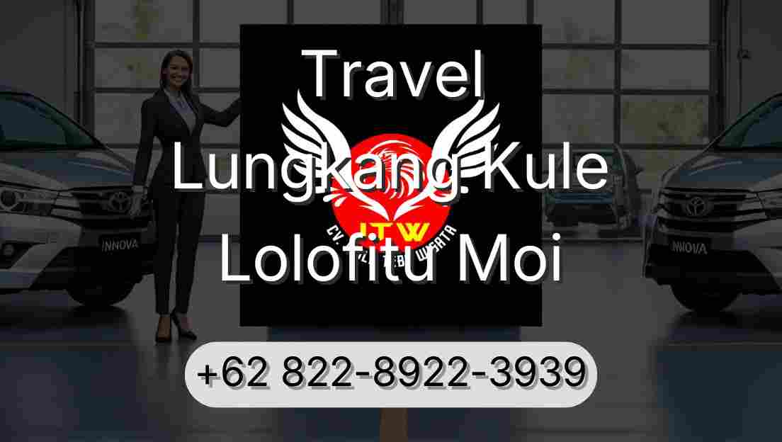 Travel Lungkang Kule Lolofitu Moi