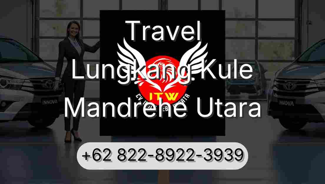 Travel Lungkang Kule Mandrehe Utara