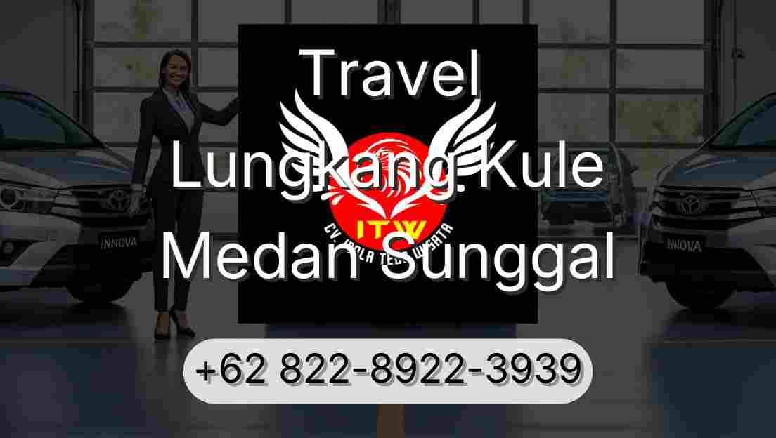 Travel Lungkang Kule Medan Sunggal