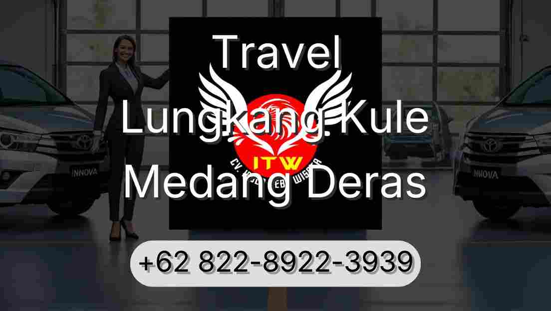 Travel Lungkang Kule Medang Deras
