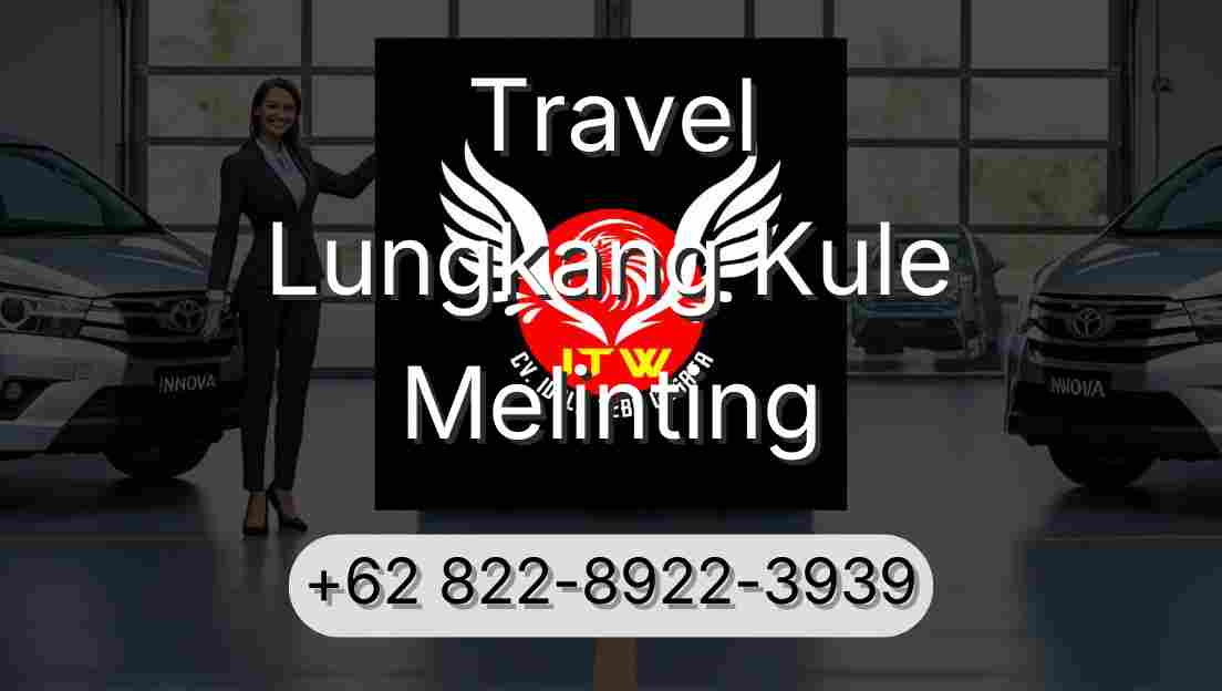 Travel Lungkang Kule Melinting