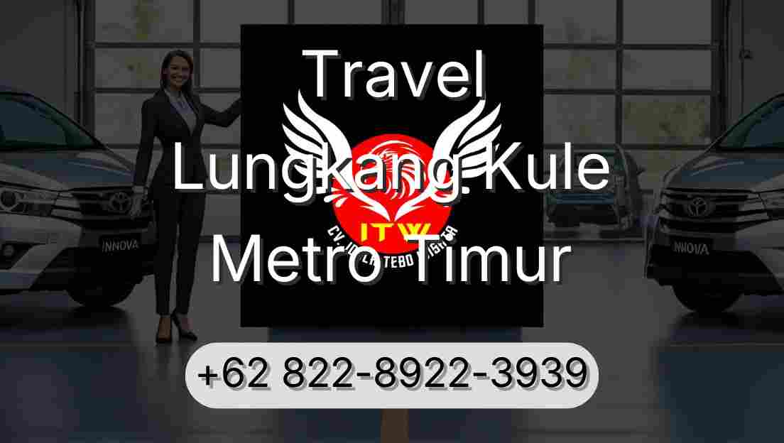 Travel Lungkang Kule Metro Timur