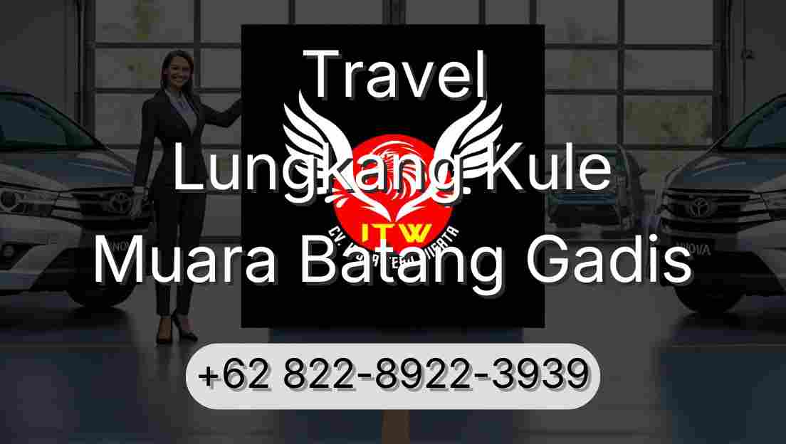 Travel Lungkang Kule Muara Batang Gadis