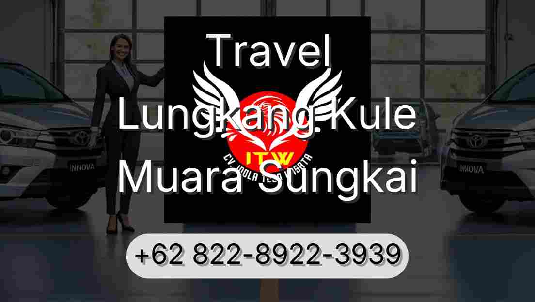 Travel Lungkang Kule Muara Sungkai