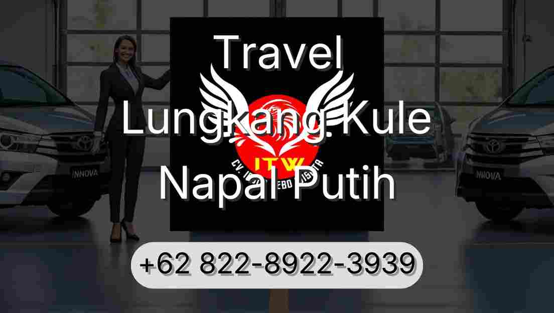 Travel Lungkang Kule Napal Putih