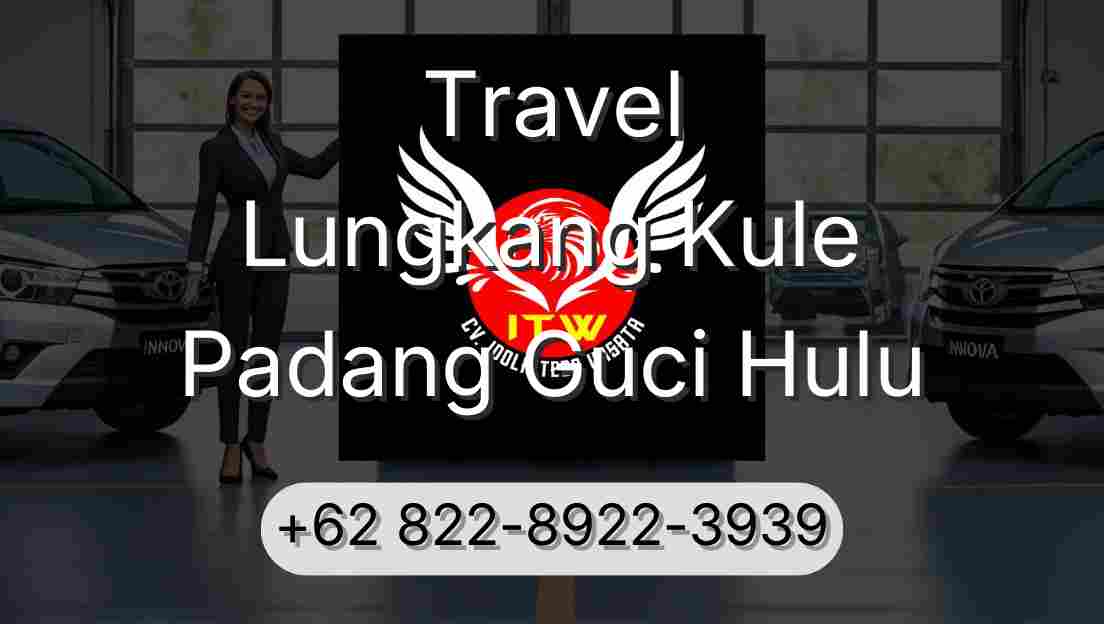 Travel Lungkang Kule Padang Guci Hulu