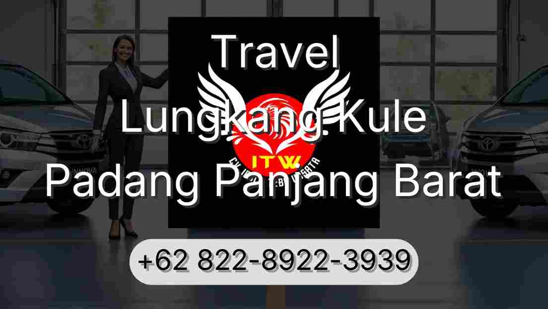 Travel Lungkang Kule Padang Panjang Barat