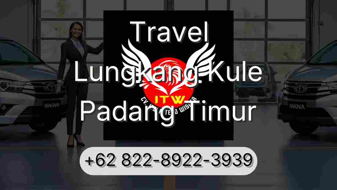 Travel Lungkang Kule Padang Timur