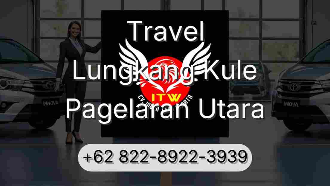 Travel Lungkang Kule Pagelaran Utara