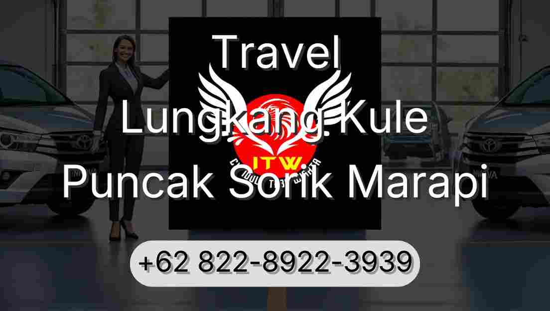 Travel Lungkang Kule Puncak Sorik Marapi