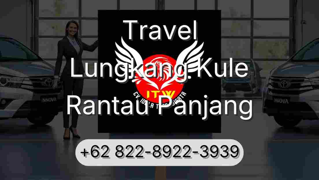 Travel Lungkang Kule Rantau Panjang