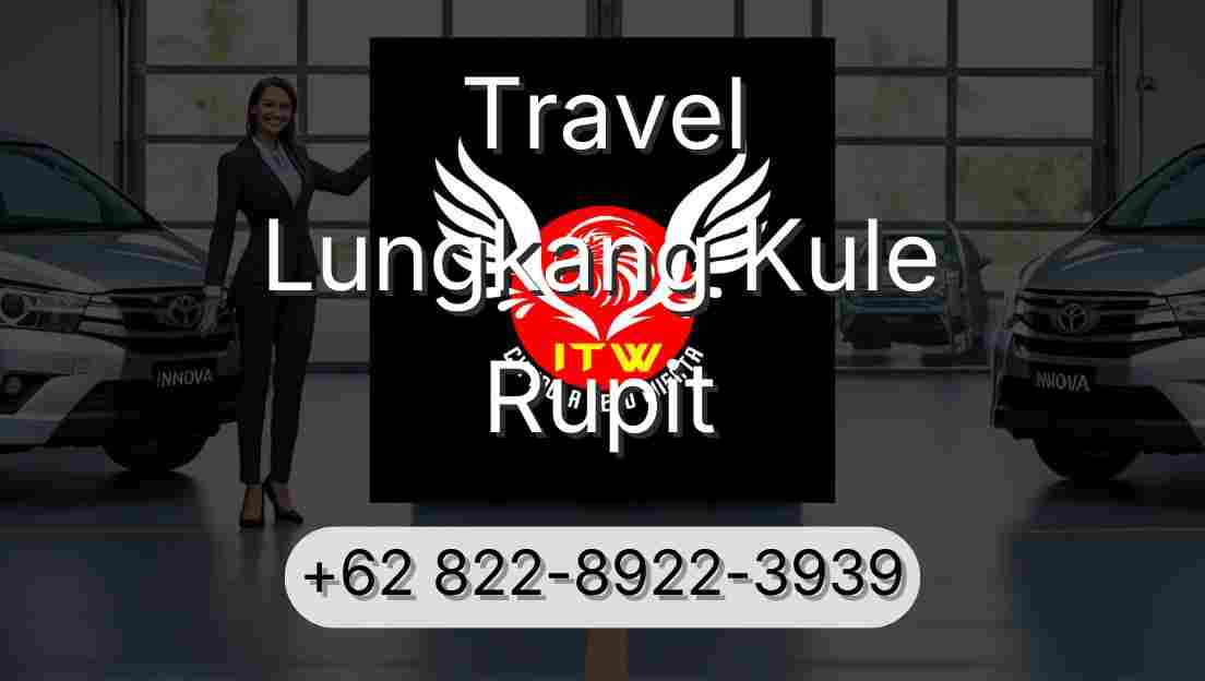 Travel Lungkang Kule Rupit