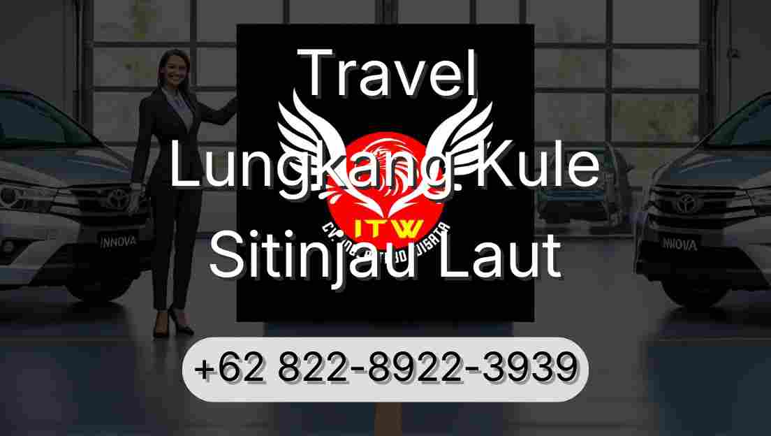 Travel Lungkang Kule Sitinjau Laut