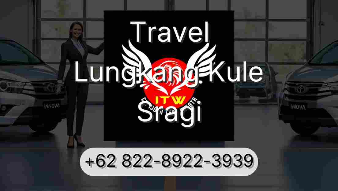 Travel Lungkang Kule Sragi