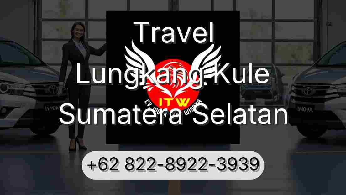 Travel Lungkang Kule Sumatera Selatan