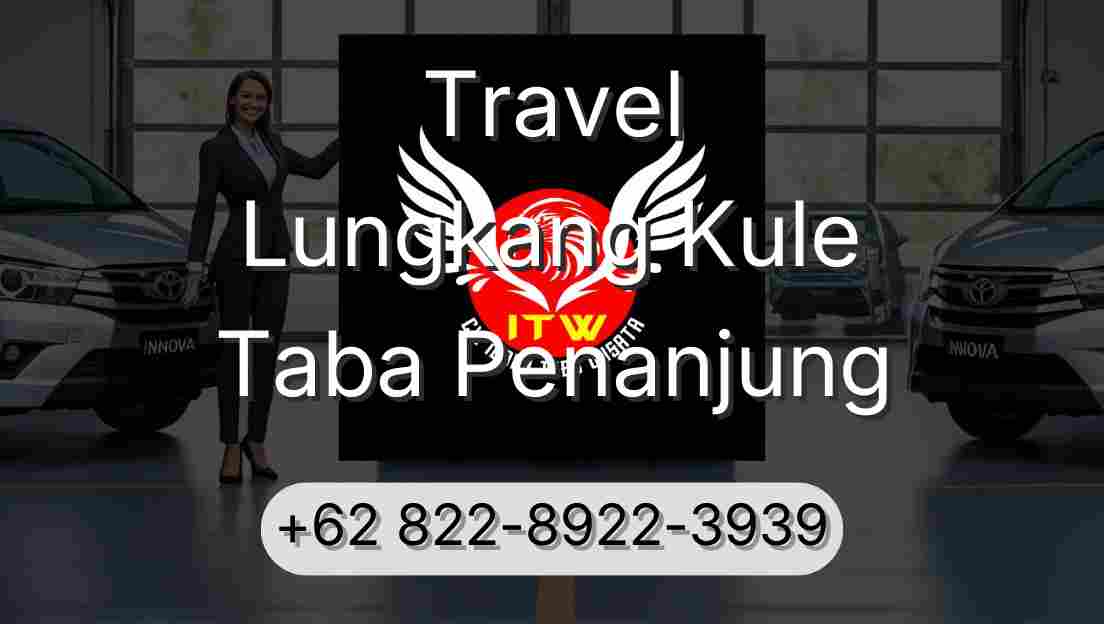 Travel Lungkang Kule Taba Penanjung