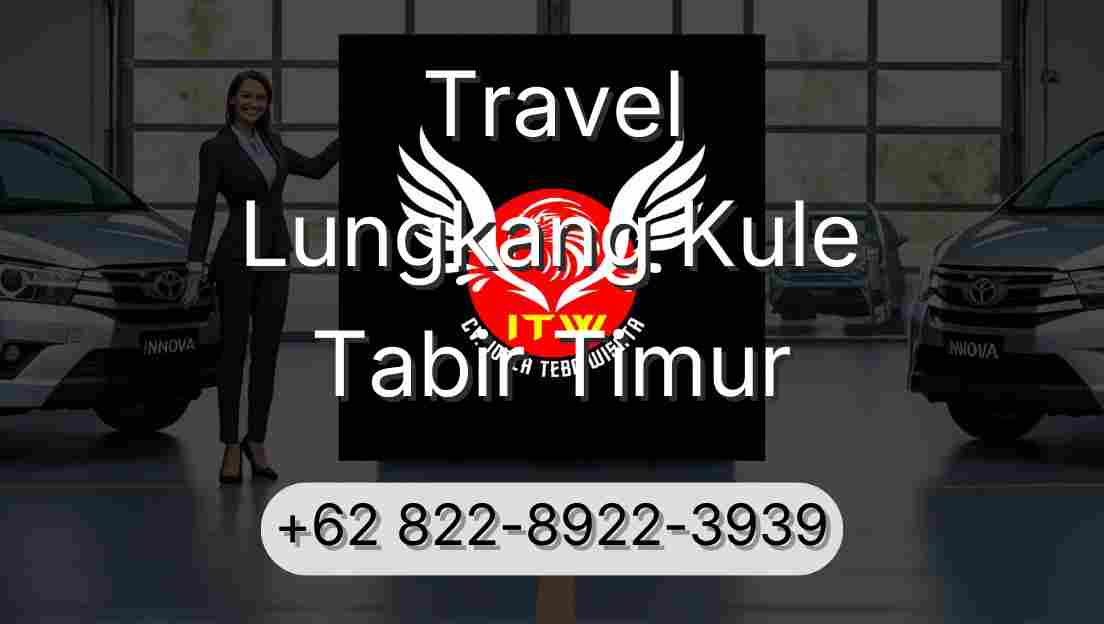 Travel Lungkang Kule Tabir Timur