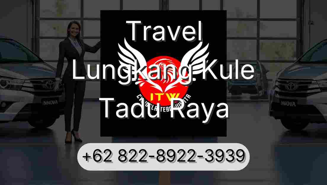 Travel Lungkang Kule Tadu Raya