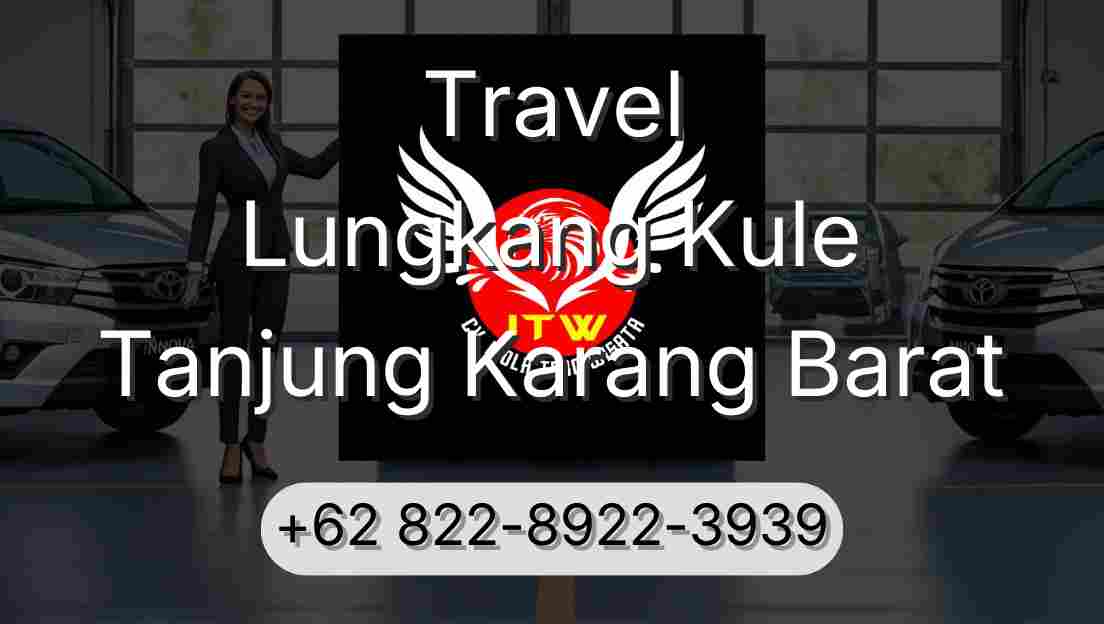 Travel Lungkang Kule Tanjung Karang Barat