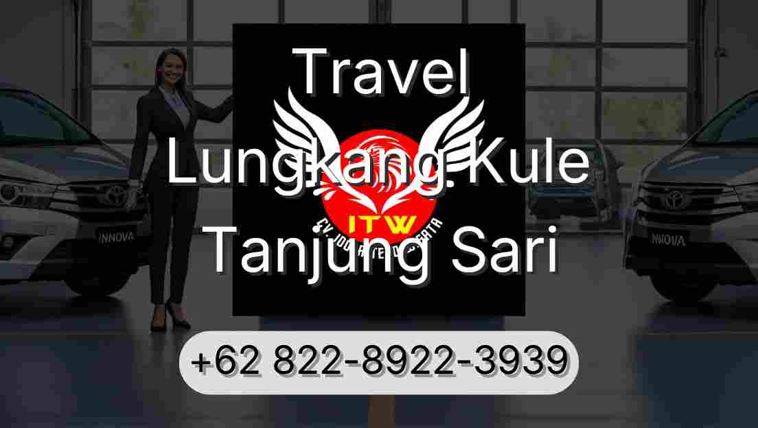 Travel Lungkang Kule Tanjung Sari