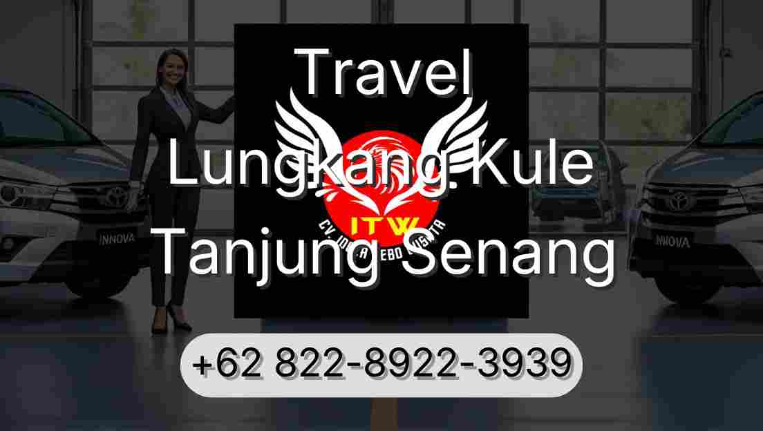 Travel Lungkang Kule Tanjung Senang