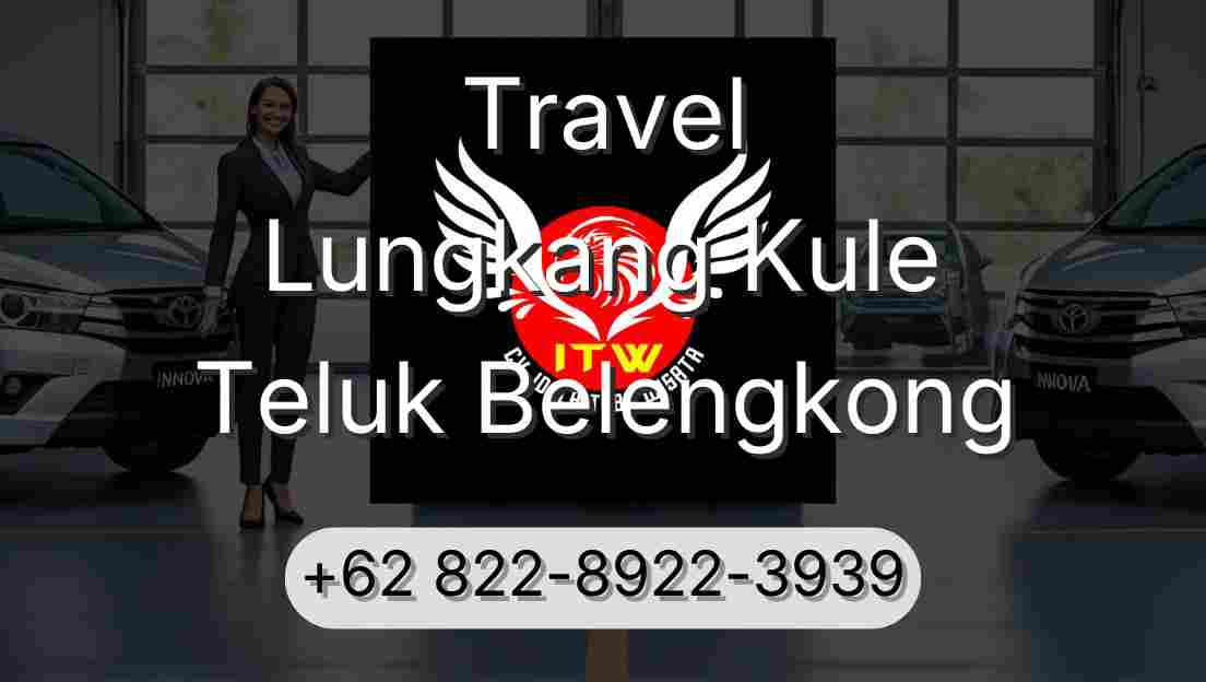 Travel Lungkang Kule Teluk Belengkong