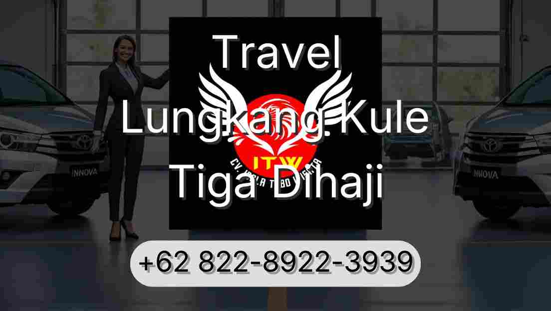 Travel Lungkang Kule Tiga Dihaji