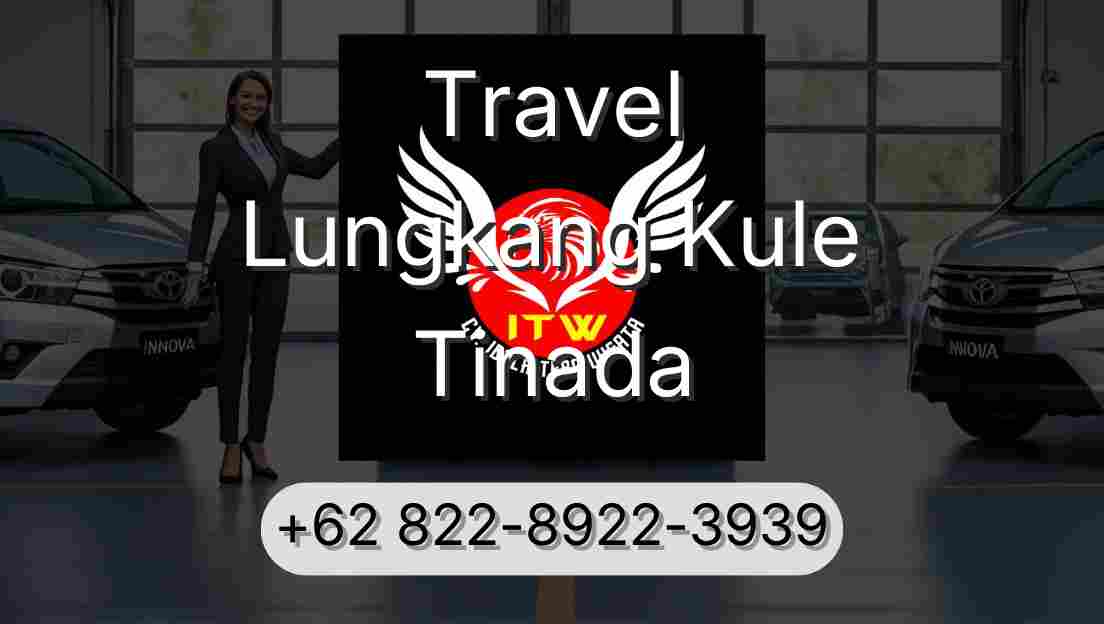 Travel Lungkang Kule Tinada