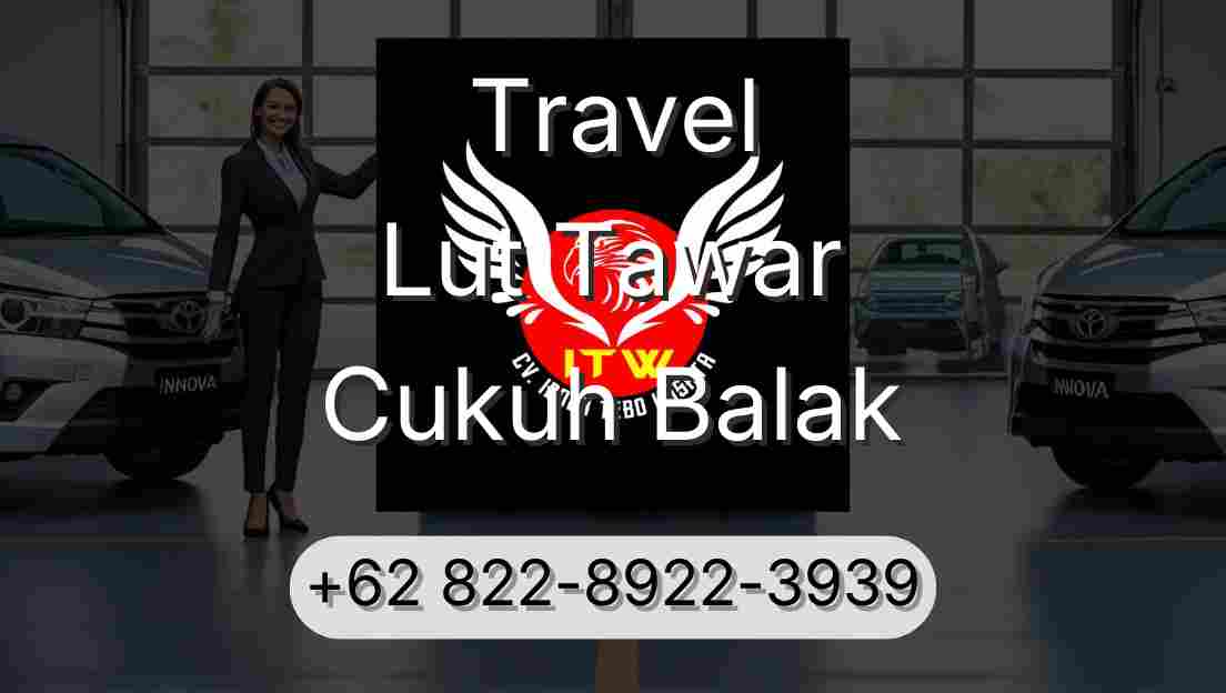 Travel Lut Tawar Cukuh Balak