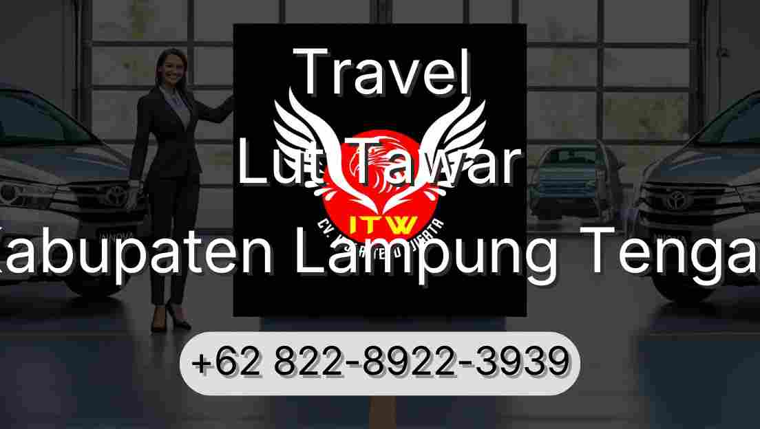 Travel Lut Tawar Kabupaten Lampung Tengah