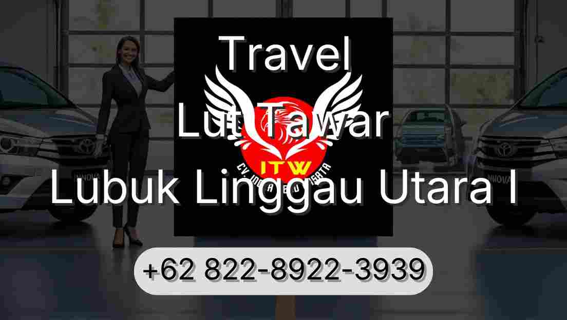 Travel Lut Tawar Lubuk Linggau Utara I