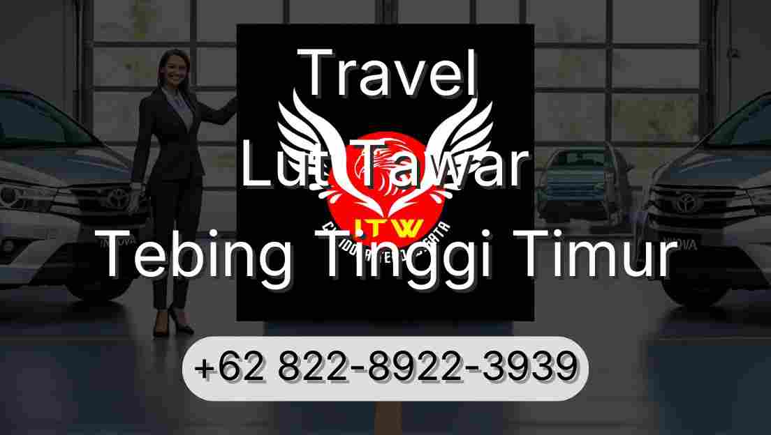 Travel Lut Tawar Tebing Tinggi Timur