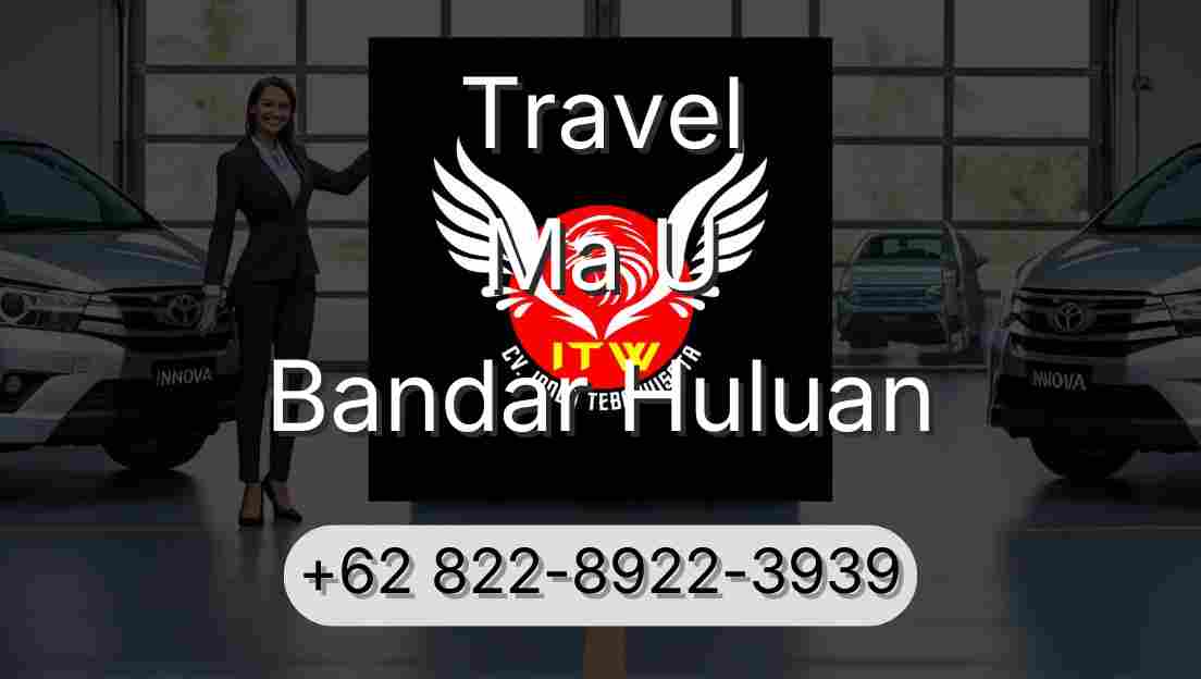 Travel Ma U Bandar Huluan