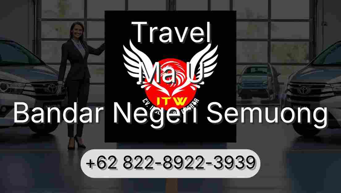 Travel Ma U Bandar Negeri Semuong