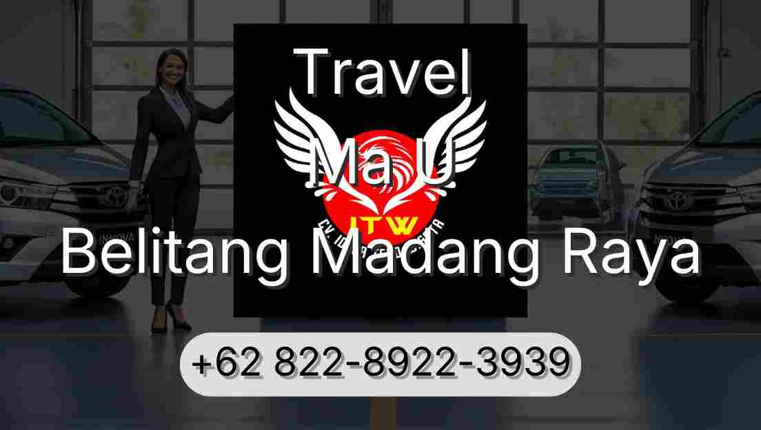 Travel Ma U Belitang Madang Raya