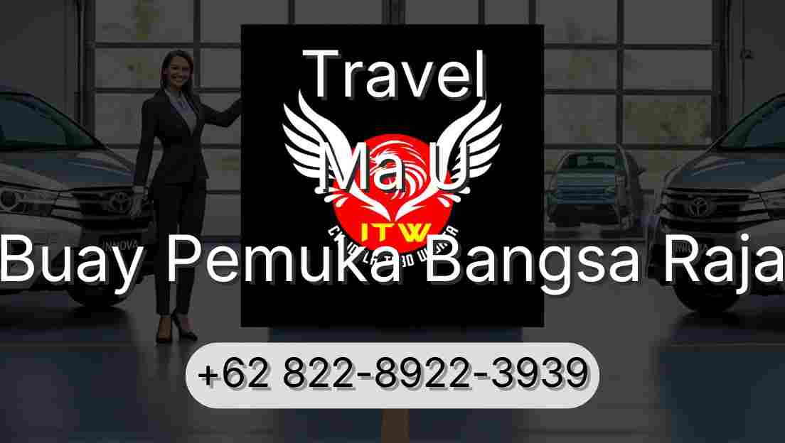 Travel Ma U Buay Pemuka Bangsa Raja