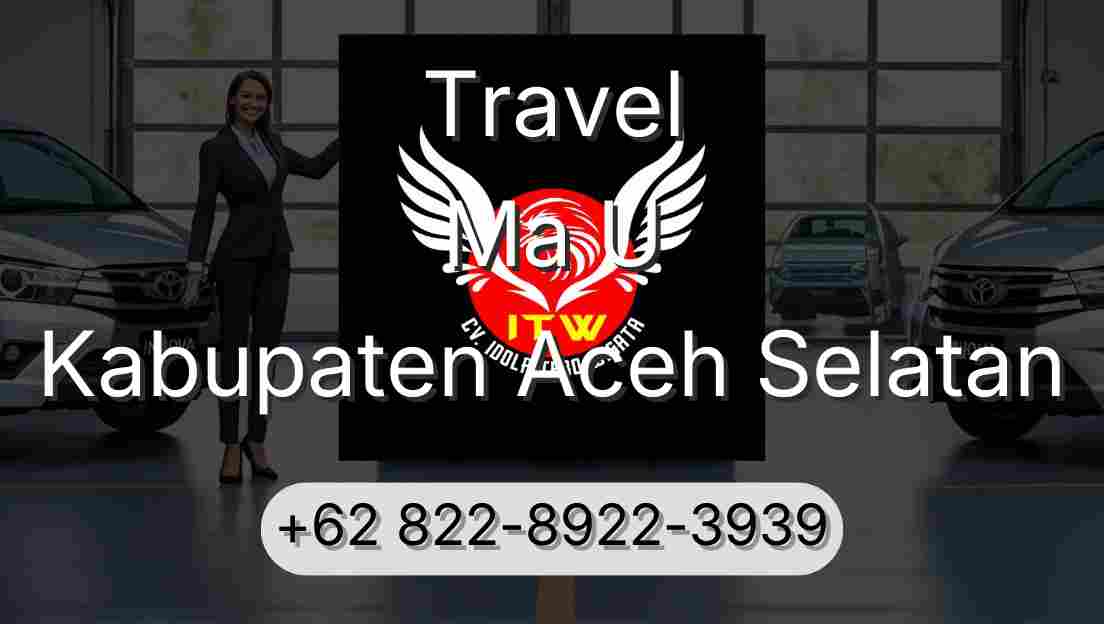 Travel Ma U Kabupaten Aceh Selatan